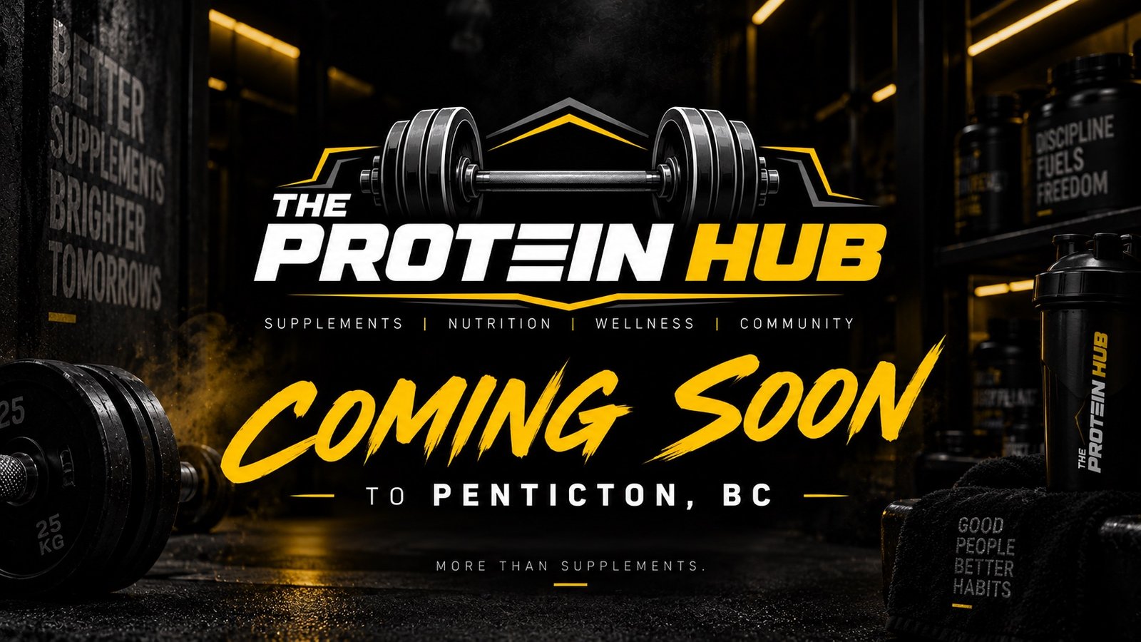 The Protein Hub — Coming Soon to Penticton, BC. Supplements, nutrition, wellness and community.